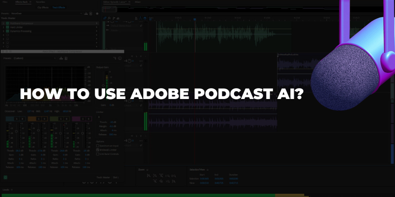 How to use Adobe Podcast ai? Here are 10 steps to use Adobe Podcast ai