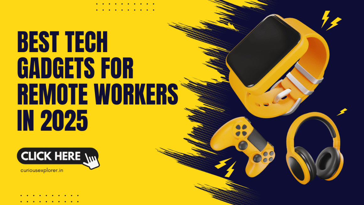 Best Tech Gadgets for Remote Workers in 2025
